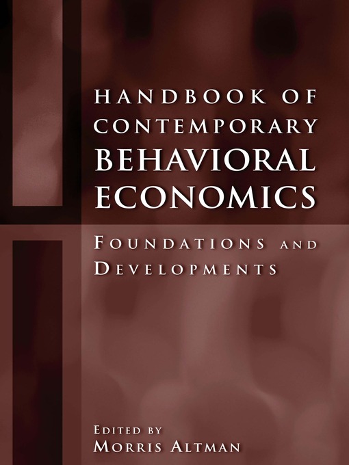 Title details for Handbook of Contemporary Behavioral Economics by Morris Altman - Available